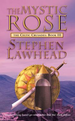 The Mystic Rose: The Celtic Crusades Book Three 0006483232 Book Cover