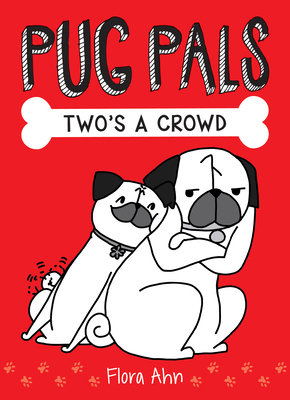 Two's a Crowd (Pug Pals #1): Volume 1 1338118455 Book Cover