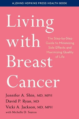 Living with Breast Cancer: The Step-By-Step Gui... 1421444437 Book Cover