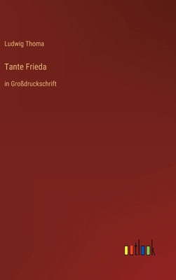 Tante Frieda: in Großdruckschrift [German] 336829749X Book Cover