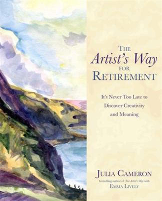 The Artist's Way for Retirement: It's Never Too... 178180561X Book Cover