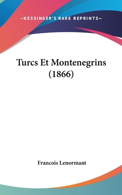 Turcs Et Montenegrins (1866) [French] 1160680744 Book Cover