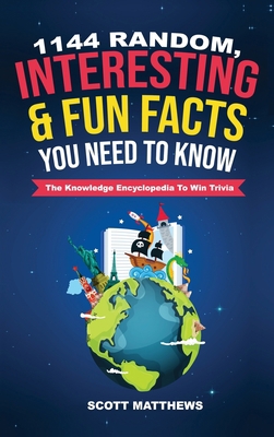 1144 Random, Interesting & Fun Facts You Need T... 1925992284 Book Cover