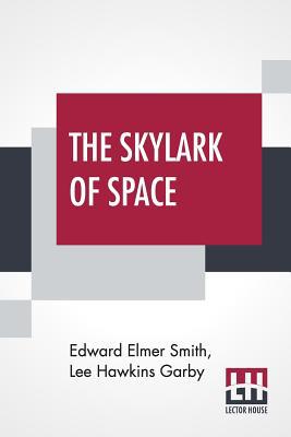 The Skylark Of Space: In Collaboration With Lee... 9353369738 Book Cover