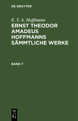 E. T. A. Hoffmann: Ernst Theodor Amadeus Hoffma... [German] 3112330455 Book Cover