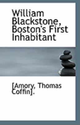 William Blackstone, Boston's First Inhabitant 1113314443 Book Cover