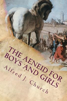 The Aeneid for Boys and Girls 1540434273 Book Cover