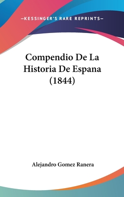 Compendio de La Historia de Espana (1844) [Spanish] 1160690472 Book Cover