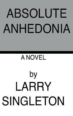 Absolute Anhedonia 1518897665 Book Cover
