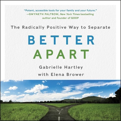 Better Apart Lib/E: The Radically Positive Way ... 198260672X Book Cover