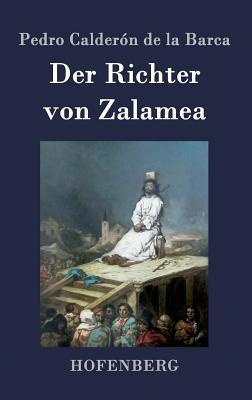 Der Richter von Zalamea: Drama in drei Akten [German] 3843080011 Book Cover