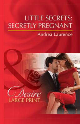 Little Secrets: Secretly Pregnant [Large Print] 0263072207 Book Cover