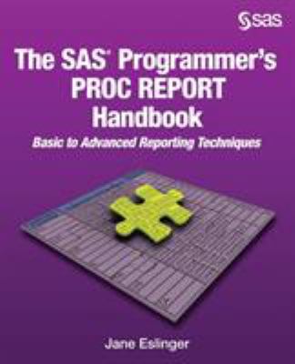 The SAS Programmer's PROC REPORT Handbook: Basi... 1629601446 Book Cover