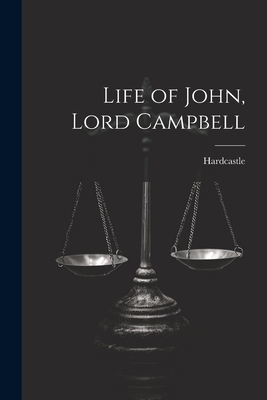 Life of John, Lord Campbell 1022173936 Book Cover