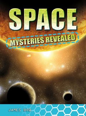 Space Mysteries Revealed 0778774163 Book Cover