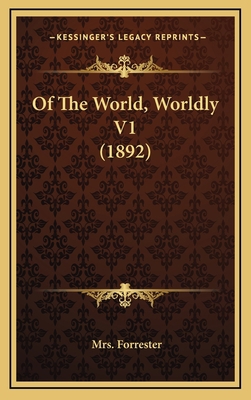 Of The World, Worldly V1 (1892) 1167112547 Book Cover