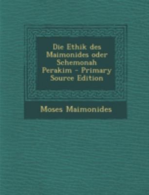 Die Ethik Des Maimonides Oder Schemonah Perakim [German] 1293488275 Book Cover