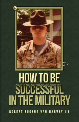 How to Be Successful in the Military B0CWDBT14P Book Cover