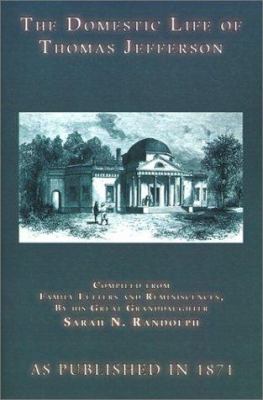 The Domestic Life of Thomas Jefferson 1582183082 Book Cover