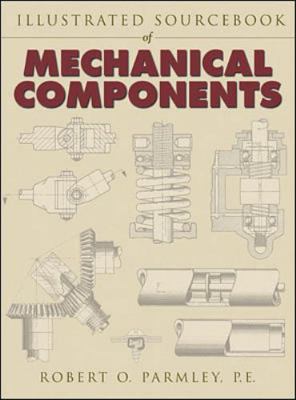 Illustrated Sourcebook of Mechanical Components 0070486174 Book Cover