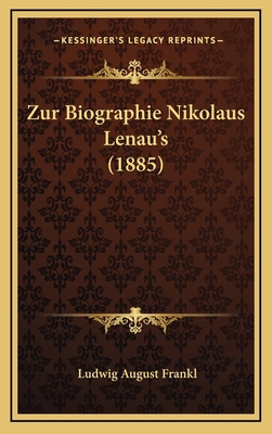 Zur Biographie Nikolaus Lenau's (1885) [German] 1167778316 Book Cover