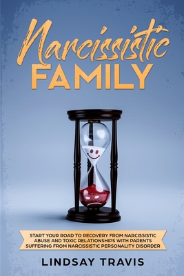 Narcissistic Family: Start your Road to Recover... 1914183460 Book Cover