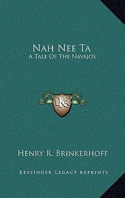Nah Nee Ta: A Tale of the Navajos 1163348457 Book Cover