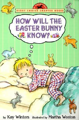 How Will the Easter Bunny Know? 0613161289 Book Cover
