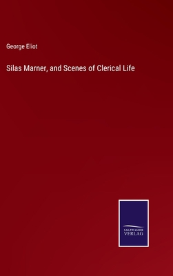 Silas Marner, and Scenes of Clerical Life 3375045298 Book Cover