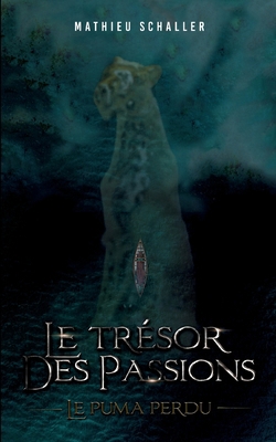 Le Trésor des Passions: Le puma perdu [French] 2322451908 Book Cover