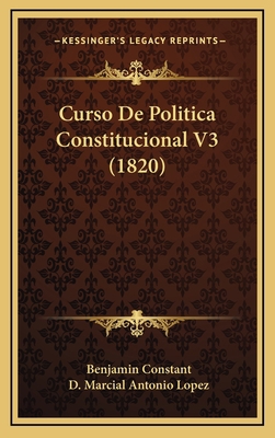 Curso De Politica Constitucional V3 (1820) [Spanish] 1167853652 Book Cover