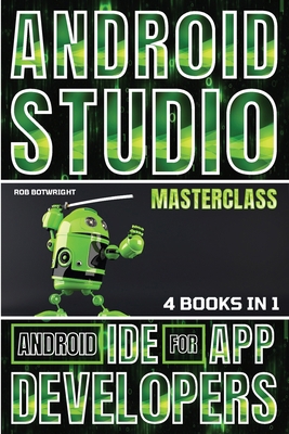 Android Studio Masterclass: Android IDE For App... 1839387580 Book Cover