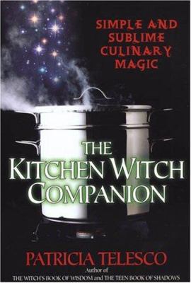 The Kitchen Witch Companion: Simple and Sublime... 080652670X Book Cover