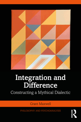Integration and Difference: Constructing a Myth... 1032049855 Book Cover