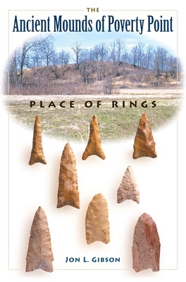 The Ancient Mounds of Poverty Point: Place of R... 0813025516 Book Cover