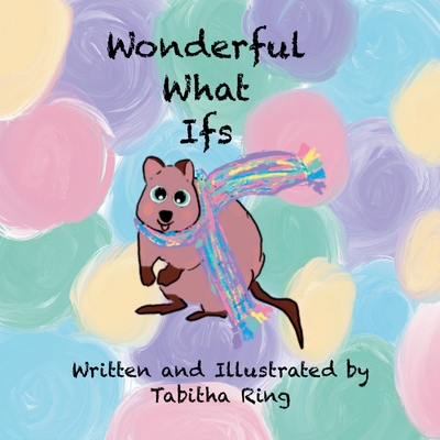 Wonderful What ifs 176376592X Book Cover