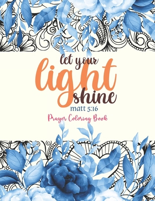 let your light shine - Prayer Coloring Book: 52... B08KH3R8SQ Book Cover