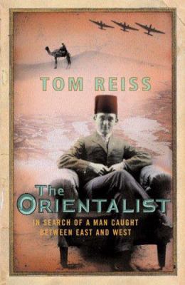 The Orientalist: In Search of a Man Caught Betw... 070117885X Book Cover