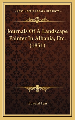 Journals Of A Landscape Painter In Albania, Etc... 1166259153 Book Cover