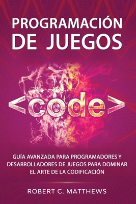 Programación de juegos: Guía avanzada para prog... [Spanish] B08TQDLRJW Book Cover