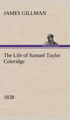 The Life of Samuel Taylor Coleridge 1838 3849162850 Book Cover