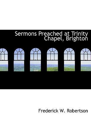 Sermons Preached at Trinity Chapel, Brighton 114000591X Book Cover