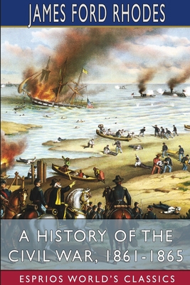 A History of the Civil War, 1861-1865 (Esprios ... 1006966129 Book Cover