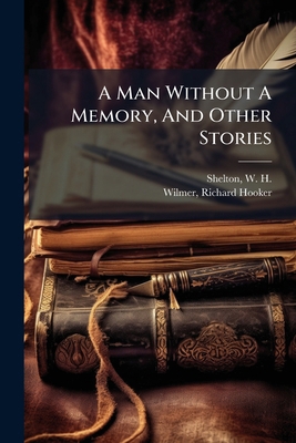 A Man Without A Memory, And Other Stories 124674855X Book Cover