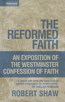 The Reformed Faith: An Exposition of the Westmi... 1845502531 Book Cover