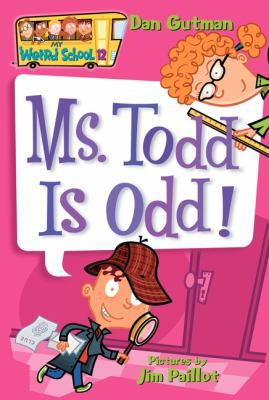 My Weird School #12: Ms. Todd Is Odd! 0060822317 Book Cover