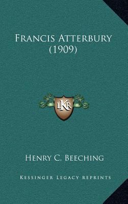 Francis Atterbury (1909) 1164404377 Book Cover