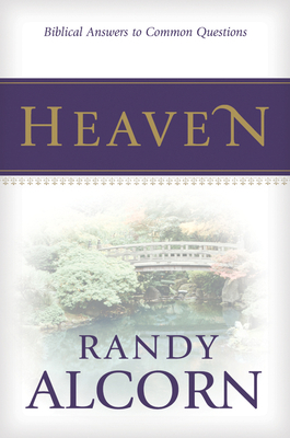 Heaven: Biblical Answers to Common Questions 20... 1414313659 Book Cover