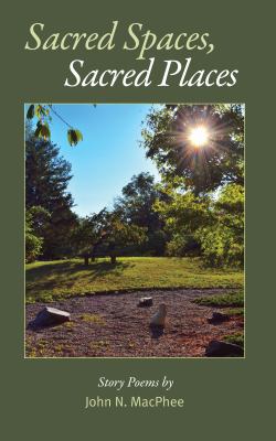 Paperback Sacred Spaces Sacred Places : Story Poems by John N. MacPhee Book