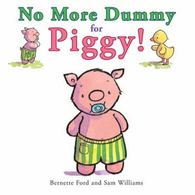 No More Dummy for Piggy! 1905417918 Book Cover